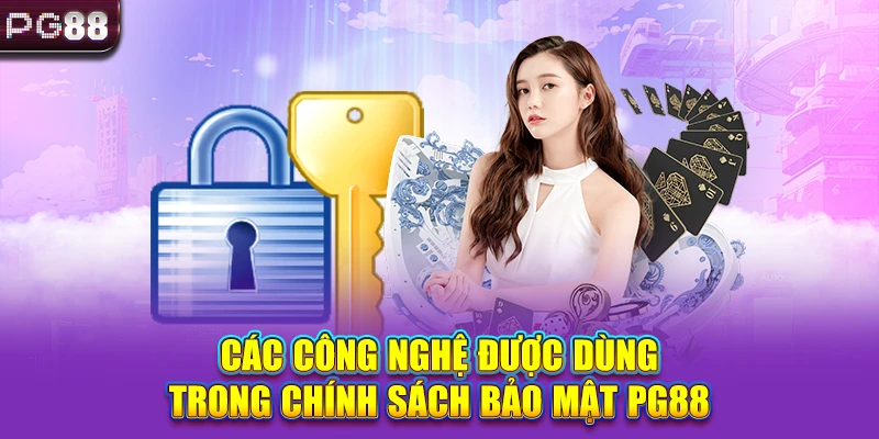 Các công nghệ được dùng trong chính sách bảo mật PG88