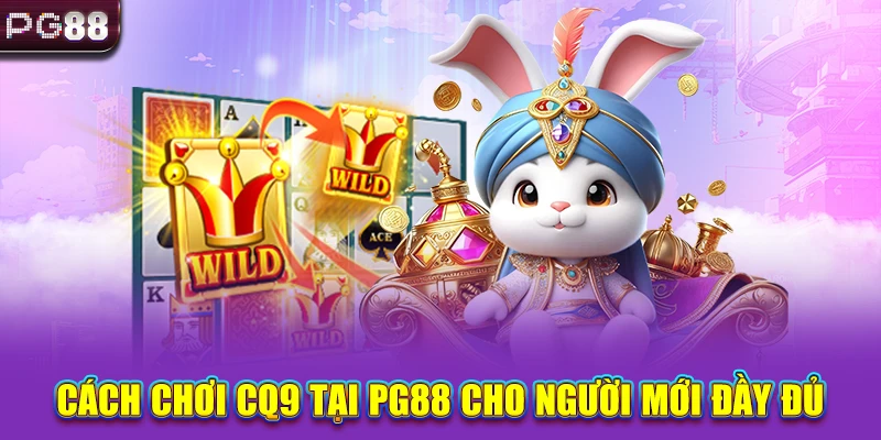Cách chơi CQ9 tại PG88 cho người mới đầy đủ