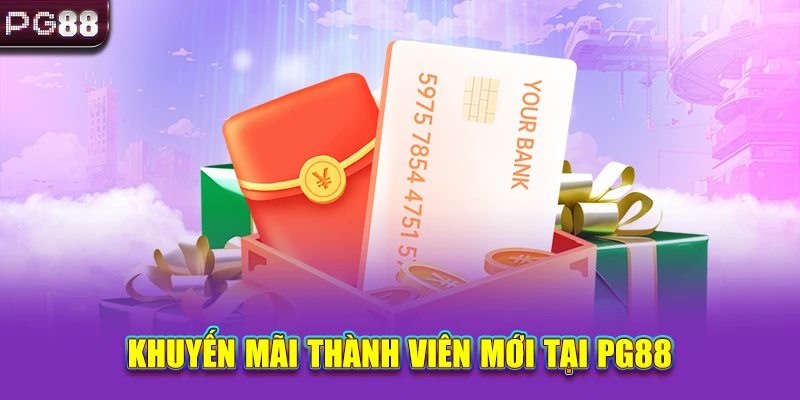 Khuyến mãi thành viên mới tại PG88