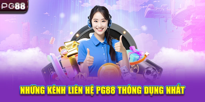 Những kênh liên hệ PG88 thông dụng nhất