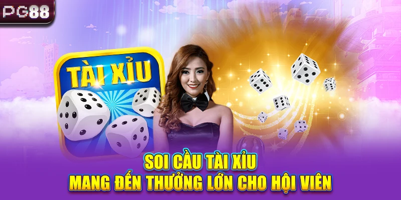 Soi cầu tài xỉu mang đến thưởng lớn cho hội viên 