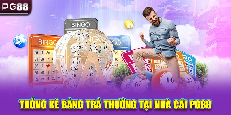 Thống kê bảng trả thưởng tại nhà cái PG88