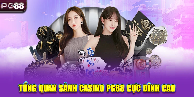 Tổng quan sảnh casino PG88 cực đỉnh cao