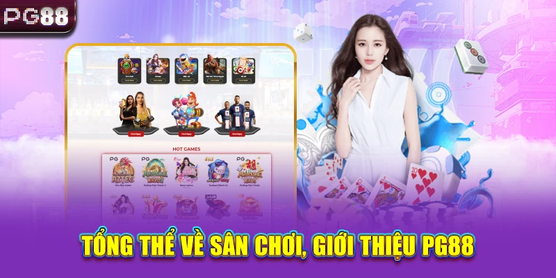 Tổng thể về sân chơi, giới thiệu PG88