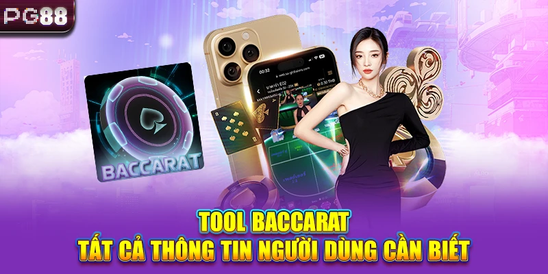 Tool Baccarat - Tất Cả Thông Tin Người Dùng Cần Biết
